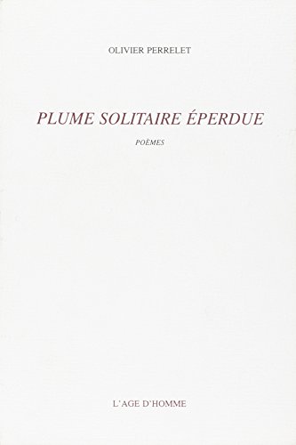 Plume solitaire Ã©perdue - poÃ¨mes (9782825111307) by Perrelet, Olivier