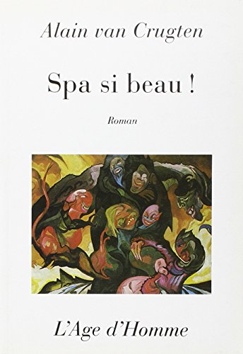 Spa si beau!: Roman non-euclidien (Collection contemporains) (French Edition) (9782825111536) by Crugten, Alain Van