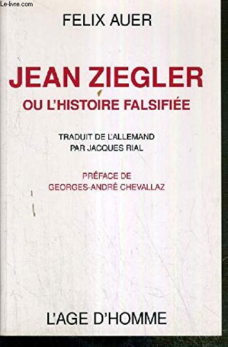 Jean Ziegler ou L'histoire falsifiée