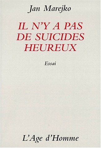 Il n'y a pas de suicide heureux - Jan Marejko