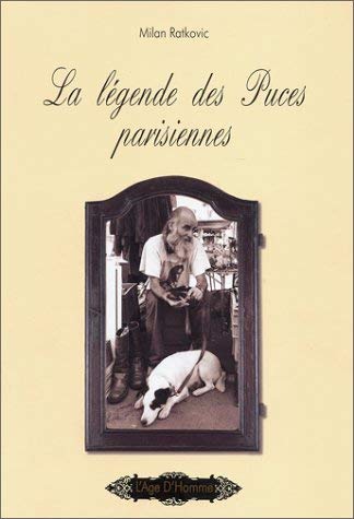 Imagen de archivo de La Lgende des puces parisiennes a la venta por Ammareal