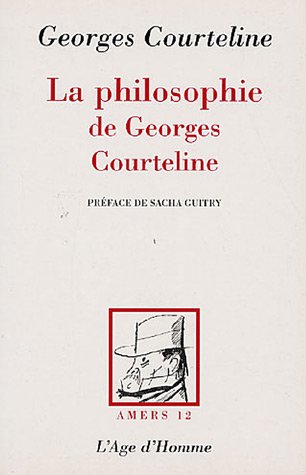 9782825112311: LA PHILOSOPHIE DE GEORGES COURTELINE