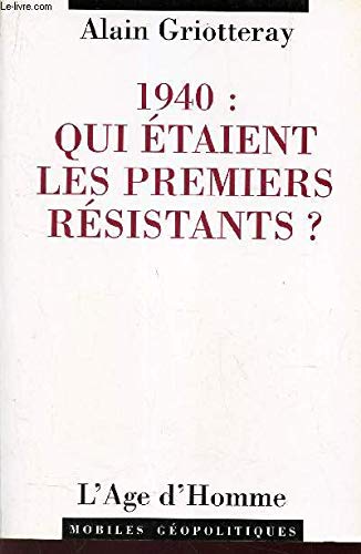 Beispielbild fr 1940 : Qui taient les premiers rsistants ? zum Verkauf von Ammareal