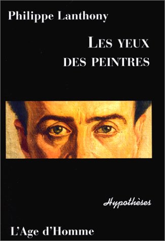 Les Yeux des peintres (9782825113103) by Philippe Lanthony