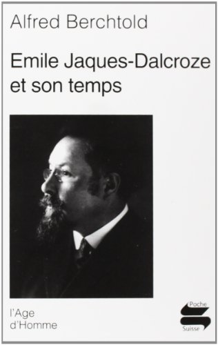 9782825113547: Emile Jacques-Dalcroze et son temps