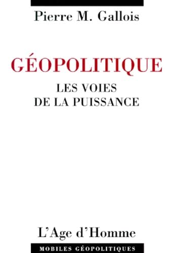 Stock image for GEOPOLITIQUE. Les voies de la puissance for sale by Pomfret Street Books