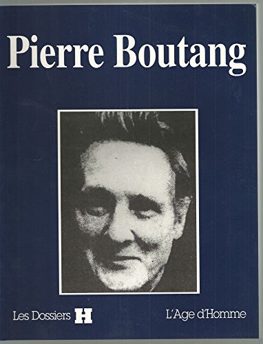 Les Dossiers H : Pierre Boutang.