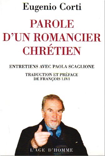 Beispielbild fr Parole D'un Romancier Chrtien : Entretiens Avec Paola Scaglione zum Verkauf von RECYCLIVRE