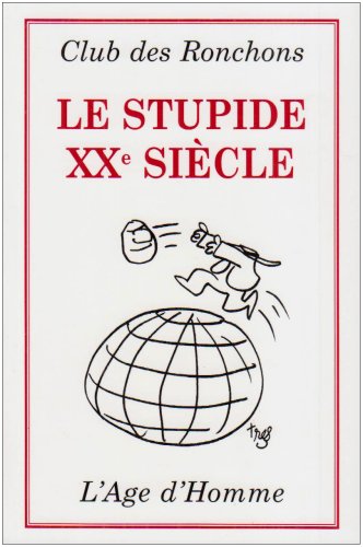 Beispielbild fr Le stupide XXe sicle zum Verkauf von medimops