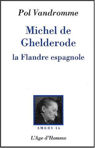 Imagen de archivo de Michel de Ghelderode : La Flandre espagnole a la venta por Ammareal