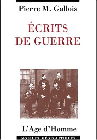 Stock image for Ecrits de guerre [Paperback] Pierre Marie Gallois for sale by LIVREAUTRESORSAS