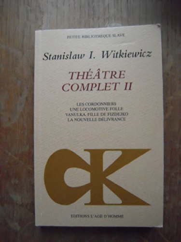 Theatre complet. Volume 2 : Les cordonniers. Une locomotive folle. Yanulka, fille de Fizdejko. La...