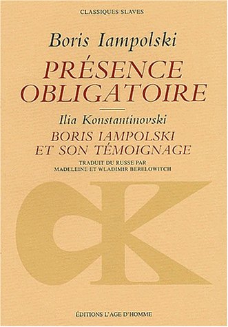 Beispielbild fr PRESENCE OBLIGATOIRE/BORIS IAMPOLSKI ET SON TEMOIGNAGE zum Verkauf von Bibliofolie