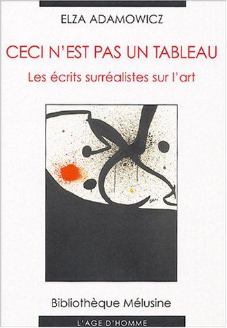 Stock image for Ceci n'est pas un tableau: Les crits surralistes sur l'art for sale by Ammareal