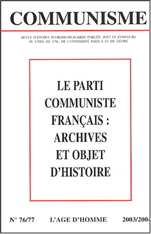 9782825119228: Communisme, N 76-77 : Le parti communiste franais : archives et objet d'histoire