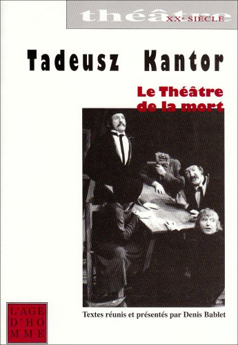 9782825119464: Tadeusz Kantor, le thtre de la mort (French Edition)