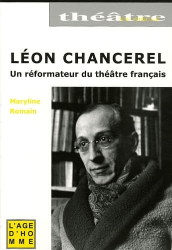 9782825119631: Lon Chancerel: Portrait d'un rformateur du thtre franais (1886-1965)
