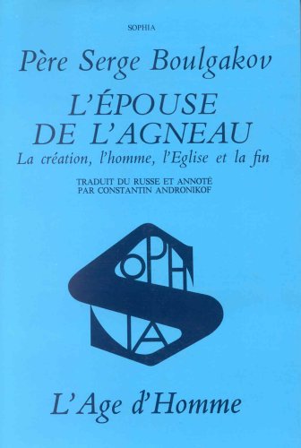 EPOUSE DE L'AGNEAU (L') (SOPHIA) (9782825122273) by PERE BOULGAKOV SERGE