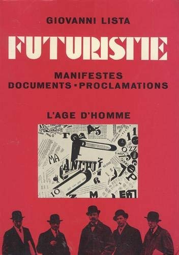 FUTURISTIE. MANIFESTES DOCUMENTS PROCLAMATIONS (9782825124147) by LISTA GIOVANNI