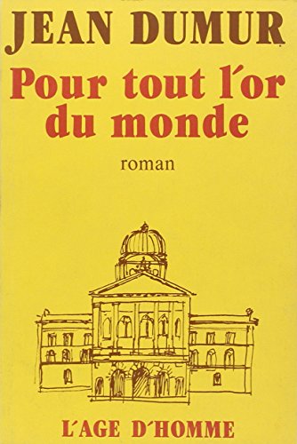 Stock image for Pour tout l'or du monde [Paperback] Dumur, Jean for sale by LIVREAUTRESORSAS