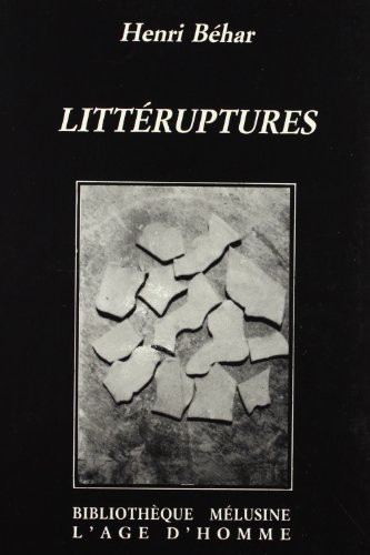 LITTERUPTURES (BIBLI MELUSINE) (9782825129081) by BEHAR HENRI