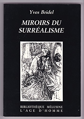 Miroirs du surrealisme essai sur la reception du surrealisme en France et en Suisse francaise 191...