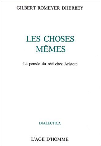 Beispielbild fr Les Choses mmes : La Pense du rel chez Aristote zum Verkauf von MaxiBooks