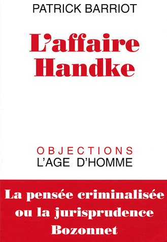 Beispielbild fr L'affaire Handke: La pense criminalise ou la jurisprudence Bozonnet zum Verkauf von Ammareal