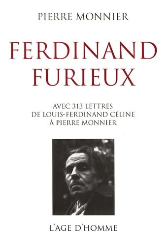 9782825138991: Ferdinand Furieux: Avec trois cent treize lettres de Louis-Ferdinand Cline