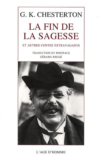 La fin de la sagesse (French Edition) (9782825139233) by G.K. Chesterton