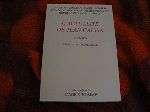 Stock image for L'actualit de Jean Calvin - 1509-2009 for sale by EPICERIE CULTURELLE