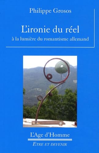 Stock image for L'ironie du rel. A la lumire du romantisme allemand for sale by LiLi - La Libert des Livres