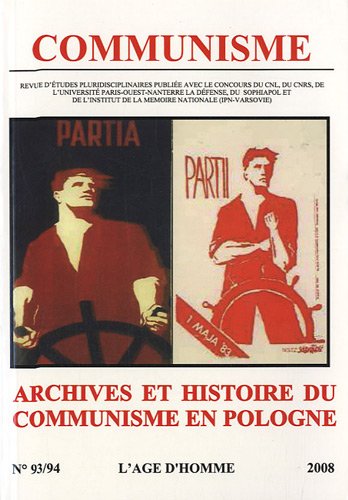 Stock image for Communisme, N° 93/94, 2008 : Archives et histoire du communisme en Pologne for sale by Le Monde de Kamlia