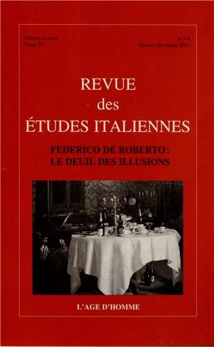 Stock image for Revue des Etudes italiennes, Tome 57 N 3-4, Juil : Federico de Roberto : le deuil des illusions for sale by Ludilivre Photobooks