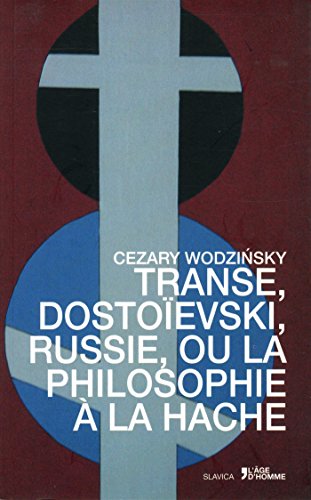 Stock image for Transe, Dostoevski, Russie, ou la philosophie  la hache Wodzinsky, Cezary; Jolif, Thierry et Veaux, Erik for sale by BIBLIO-NET