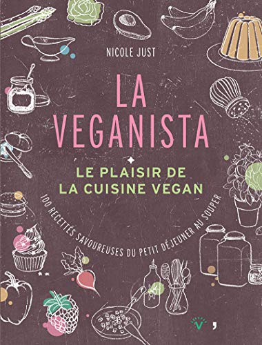 Beispielbild fr La Veganista : Le plaisir de la cuisine vegan zum Verkauf von medimops