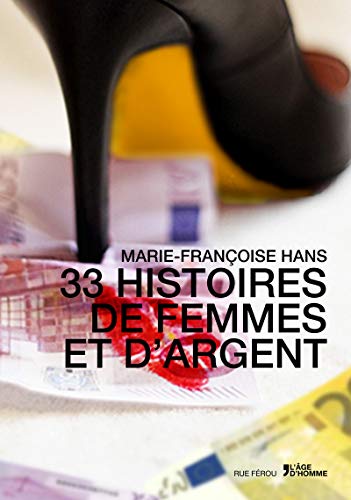 Beispielbild fr 33 histoires de femmes et d'argent zum Verkauf von Ammareal