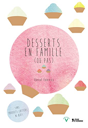 Beispielbild fr Desserts en famille, ou pas - douceurs vganes pour toutes les saisons zum Verkauf von GF Books, Inc.