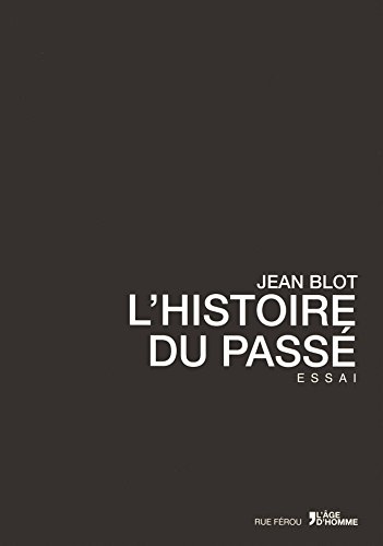 Beispielbild fr L'histoire du pass zum Verkauf von LIVREAUTRESORSAS