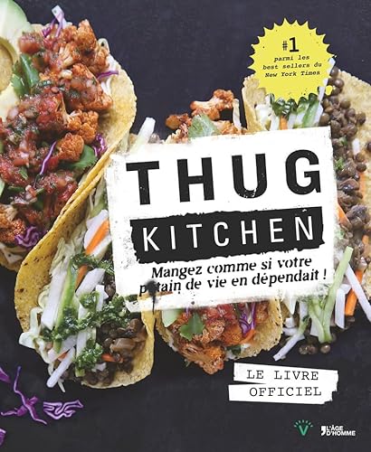 Stock image for Thug Kitchen Mangez comme si VOTRE p*tain de vie en dpendait ! Le livre officiel for sale by medimops