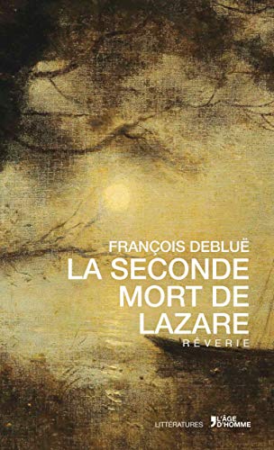 Stock image for La Seconde Mort De Lazare : Rverie for sale by RECYCLIVRE