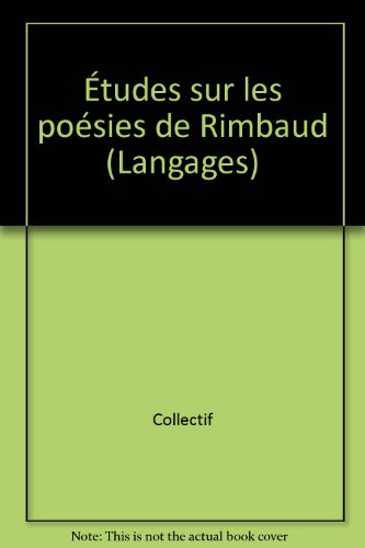 Stock image for Etudes sur les "poesies" de Rimbaud; essais recuellis par Marc Eigeldinger for sale by Hammer Mountain Book Halls, ABAA