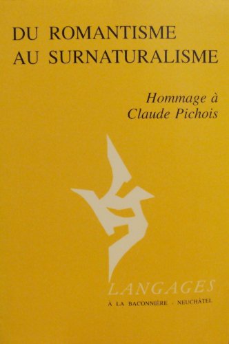 Du Romantisme Au Surnaturalisme: Hommage a Claude Pichois