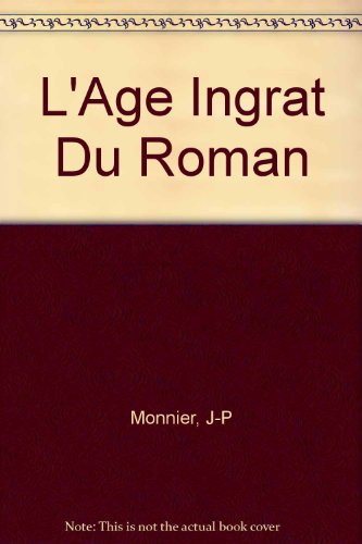 Stock image for L'Age ingrat du Roman. for sale by Zubal-Books, Since 1961