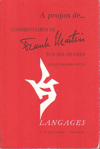 A propos de--: Commentaires de Frank Martin sur ses Å“uvres (Langages) (French Edition) (9782825202098) by Martin, Frank