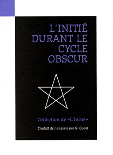 Stock image for L'initi durant le cycle obscur par son lve.; Suite de "L'initi" et de "L'initi dans le Nouveau-Monde". for sale by AUSONE