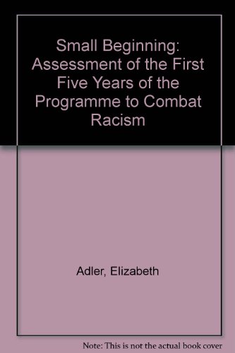 Beispielbild fr Small Beginning: Assessment of the First Five Years of the Programme to Combat Racism zum Verkauf von Kennys Bookshop and Art Galleries Ltd.