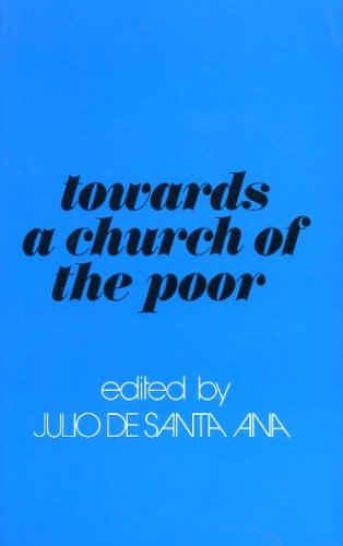 Beispielbild fr Towards a Church of the Poor: The Work of an Ecumenical Group on the Church and the Poor zum Verkauf von medimops