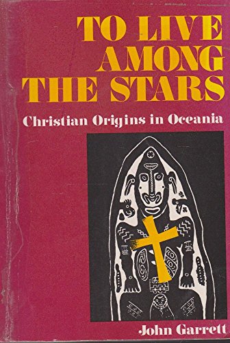 Beispielbild fr To Live Among the Stars: Christian Origins in Oceania zum Verkauf von Book Express (NZ)