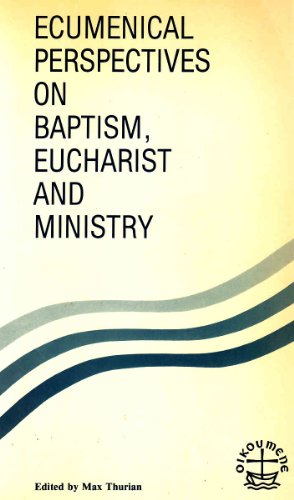 Stock image for Ecumenical perspectives on Baptism, eucharist, and ministry (Faith and order paper) for sale by Better World Books